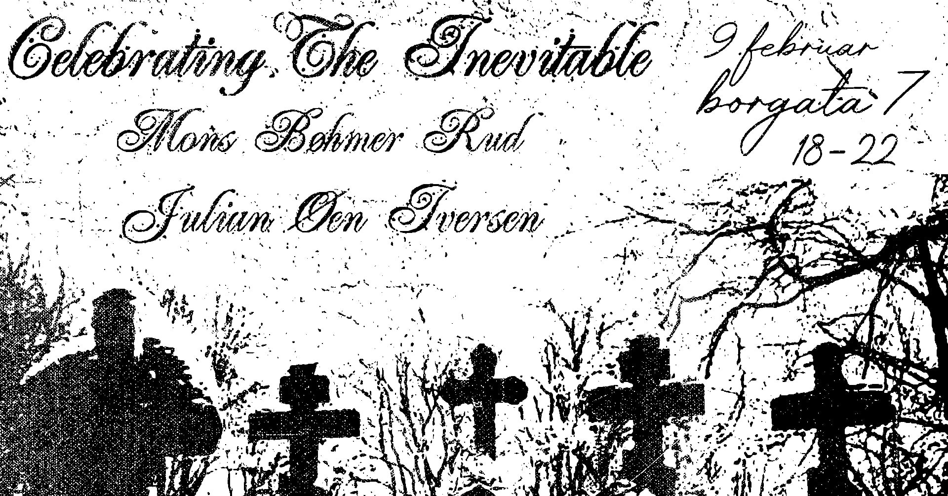 UTSTILLING: CELEBRATING THE INEVITABLE UTSTILLING: CELEBRATING THE INEVITABLE